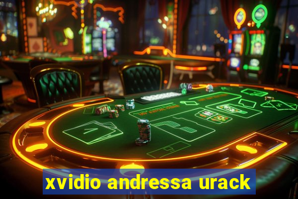 xvidio andressa urack